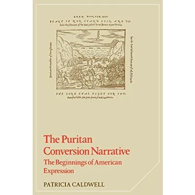 Abbildung von The Puritan Conversion Narrative: Beginnings of American Expression (Cambridge Studies in Literature and Culture)