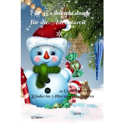 Abbildung von Ein Weihnachtsbuch für die Adventszeit: 24 Geschichte Kinder im Alter von 3 bis 8 Jahren
