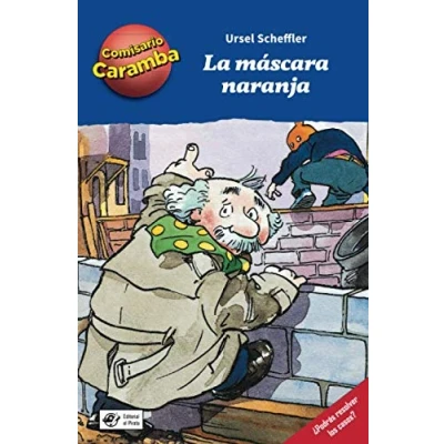 Abbildung von La máscara naranja: Libros para niños de 8 años detectives: ¡Cada capítulo es un caso distinto resolver! ¡Deberás ir delante del espejo ... Children Book (Comisario Caramba, Band 2)