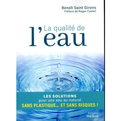 Abbildung von La qualité de l&#039;eau: Les solutions pour une eau au naturel sans plastique... et risques !