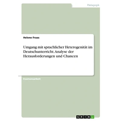 Abbildung von Umgang mit sprachlicher Heterogenität im Deutschunterricht. Analyse der Herausforderungen und Chancen