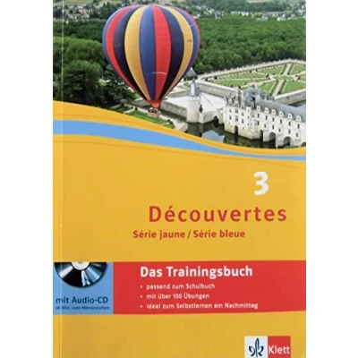 Abbildung von Découvertes 3. Série jaune, bleue: Das Trainingsbuch mit Audios Lernjahr: Audio CD Lernjahr