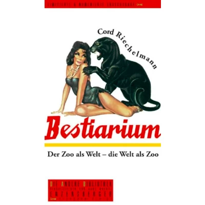 Abbildung von Bestiarium: Der Zoo als Welt die (Die Andere Bibliothek, Band 227)