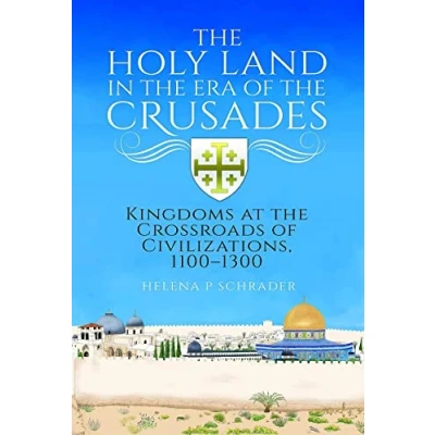 Abbildung von The Holy Land In Era Of Crusades: Kingdoms At Crossroads Civilizations, 1100 1300