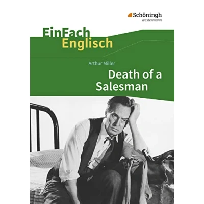 Abbildung von EinFach Englisch Textausgaben für die Schulpraxis: Textausgaben: Arthur Miller: Death of a Salesman: Certain Private Conversations in Two Acts and Requiem