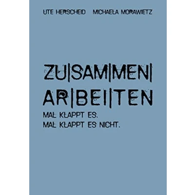 Abbildung von zusammenarbeiten: Mal klappt es. es nicht.