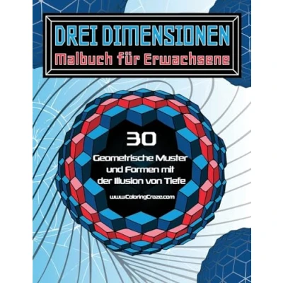 Abbildung von Drei Dimensionen Malbuch für Erwachsene: 30 Geometrische Muster und Formen mit der Illusion von Tiefe (Malbücher optischen Täuschungen Erwachsene, Band 2)
