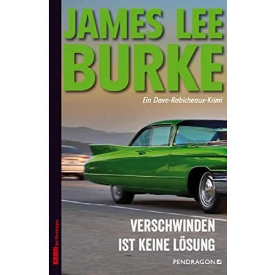 Abbildung von Verschwinden ist keine Lösung: Ein Dave Robicheaux Krimi, Band 23