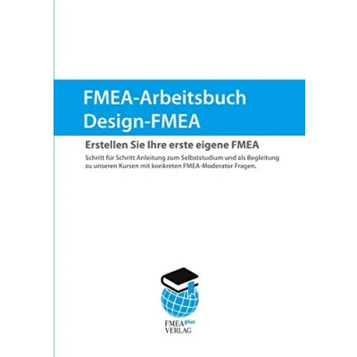 Abbildung von Design FMEA Arbeitsbuch: Erstellen Sie Ihre erste eigene