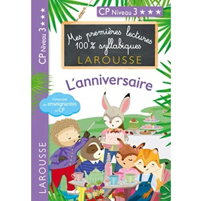 Abbildung von Mes premières lectures 100 % syllabiques Larousse / L&#039;anniversaire (niveau 3): CP niveau 3