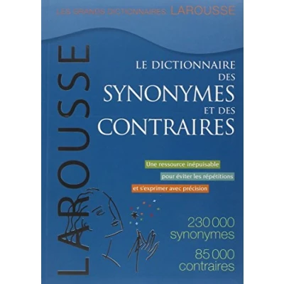Abbildung von Le Dictionnaire Des Synonymes Et Contraires / the Dictionary of Synonyms and Opposites