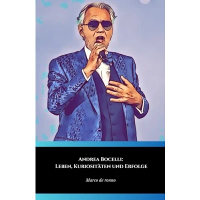 Abbildung von Andrea Bocelli: Leben, Kuriositäten und Erfolge: die offizielle Hommage an Stimme, Welt verzauberte