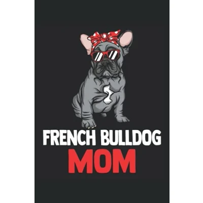 Abbildung von French Bulldog Mom: Notizbuch Tagebuch DIN A5 Liniert 120 Seiten