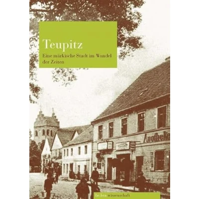 Abbildung von Teupitz: Eine märkische Stadt im Wandel der Zeiten