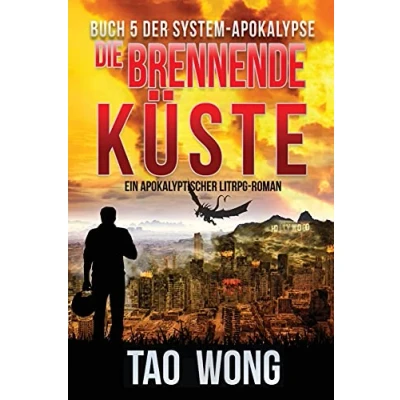 Abbildung von Die brennende Küste: Ein Apokalyptischer LitRPG Roman (Die System Apokalypse, Band 5)