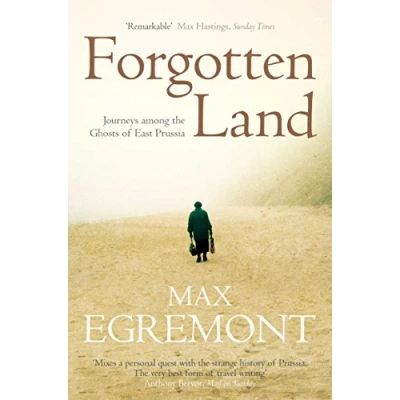Abbildung von Forgotten Land: Journeys Among the Ghosts of East Prussia