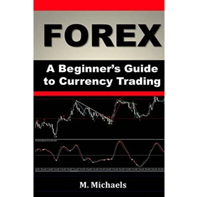 Abbildung von Forex A Beginner&#039;s Guide to Currency Trading (Forex, for Beginners, Make Money Online, Trading, Foreign Exchange, Strategies, Day Band 1)