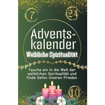 Abbildung von Adventskalender Weibliche Spiritualität Das perfekte Geschenk für Frauen und Männer 2024: Tauche ein in die Welt der weiblichen finde tiefen inneren Frieden