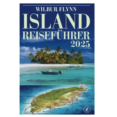 Abbildung von ISLAND REISEFÜHRER 2025: Entdecken Sie das Land des Feuers, Eises und der endlosen Abenteuer