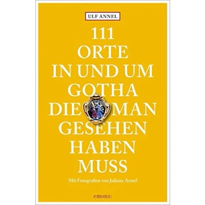 Abbildung von 111 Orte in und um Gotha, die man gesehen haben muss