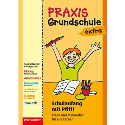 Abbildung von Praxis Grundschule extra: Schulanfang mit Pfiff! Ideen und Materialien für alle Fächer