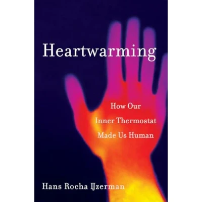 Abbildung von Heartwarming How Our Inner Thermostat Made Us Human