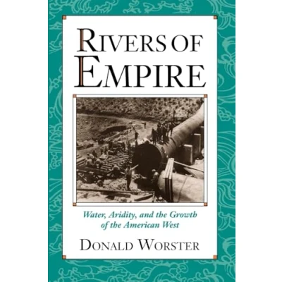 Abbildung von Rivers of Empire: Water, Aridity, and the Growth American West