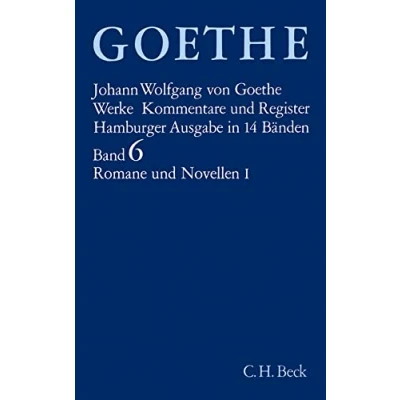 Abbildung von Werke, 14 Bde. (Hamburger Ausg.), Bd.6, Romane und Novellen: Die Leiden des jungen Werther. Unterhaltungen deutscher Ausgewanderter. Wahlverwandtschaften. Novelle.