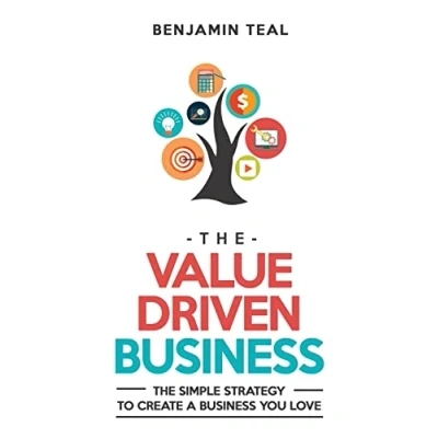 Abbildung von The Value Driven Business: Simple Strategy To Create A Business You Love