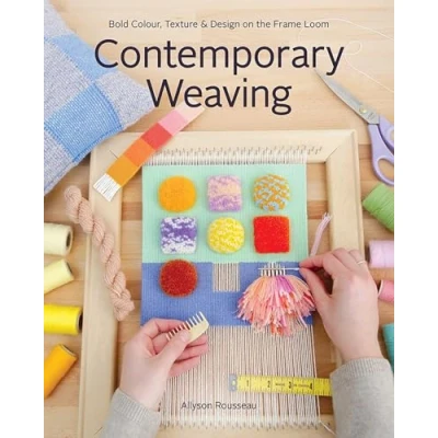 Abbildung von Contemporary Weaving: Bold Colour, Texture &amp; Design on the Frame Loom
