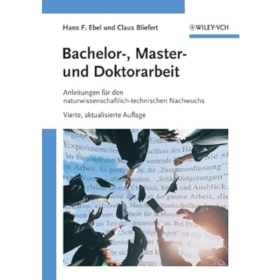 Abbildung von Bachelor , Master und Doktorarbeit: Anleitungen für den naturwissenschaftlich technischen Nachwuchs
