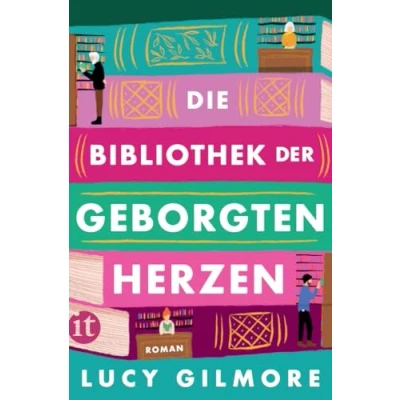 Abbildung von die Bibliothek der geborgten Herzen: Roman Auf Schatzsuche durch Welt Bücher