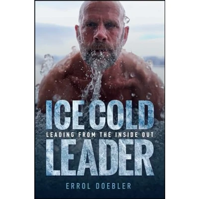 Abbildung von Ice Cold Leader: Leading from the Inside Out