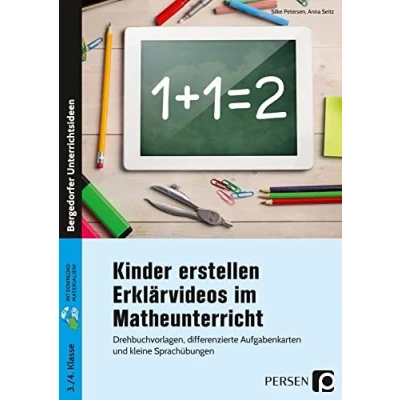 Abbildung von Kinder erstellen Erklärvideos im Matheunterricht: Drehbuchvorlagen, differenzierte Aufgabenkarten und kleine Sprachübungen (3. 4. Klasse)