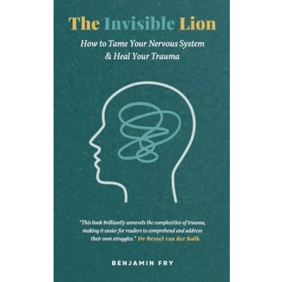 Abbildung von The Invisible Lion: How to Tame Your Nervous System &amp; Heal Trauma