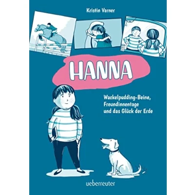 Abbildung von Hanna Wackelpudding Beine, Freundinnentage und das Glück der Erde: Bilderbuch