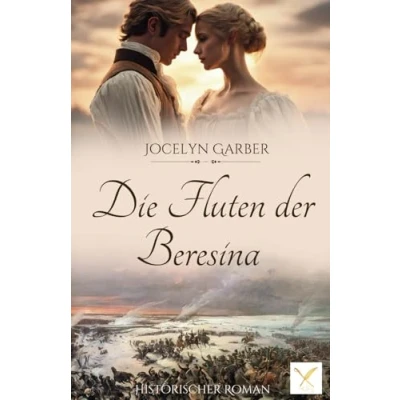 Abbildung von Die Fluten der Beresina: Historischer Liebesroman Band 2 (Lanzenreiter Reihe)