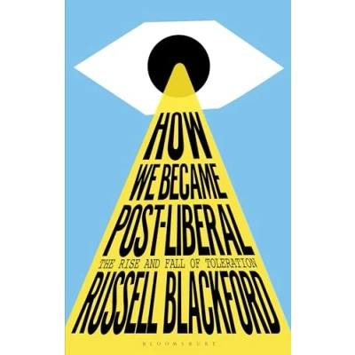 Abbildung von How We Became Post Liberal: The Rise and Fall of Toleration
