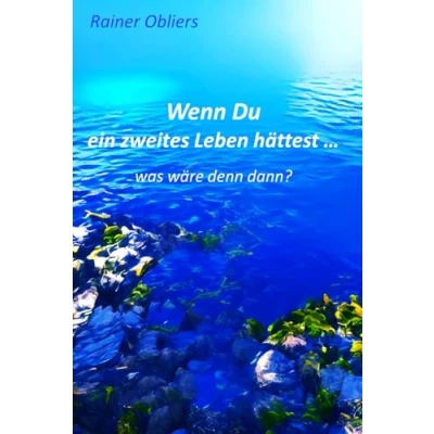 Abbildung von Wenn Du ein zweites Leben hättest ...: was wäre denn dann?