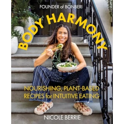 Abbildung von Body Harmony: Nourishing, Plant Based Recipes for Intuitive Eating