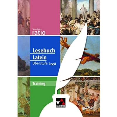 Abbildung von Sammlung ratio / Lesebuch Latein Training Oberstufe 1 neu: Die Klassiker der lateinischen Schullektüre (Sammlung ratio: Schullektüre)