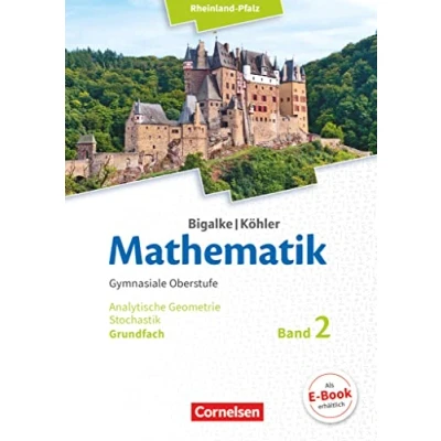 Abbildung von Bigalke/Köhler: Mathematik Rheinland Pfalz Grundfach Band 2: Analytische Geometrie, Stochastik Schulbuch