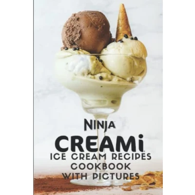 Abbildung von Ninja CREAMi Ice Cream Recipes cookbook with Pictures: 111 Tasty Creams, Mix Ins, Shakes, Sorbets, and Smoothies for Beginners Advanced Users