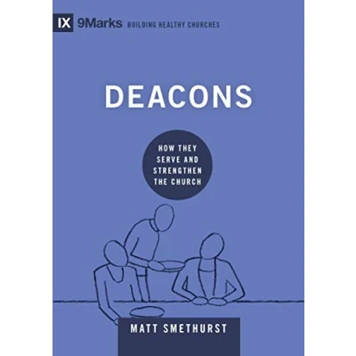 Abbildung von Deacons: How They Serve and Strengthen the Church (9marks Building Healthy Churches)