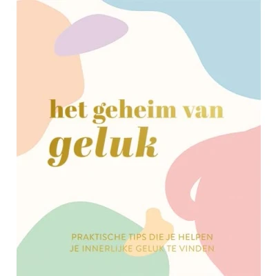 Abbildung von Het geheim van geluk: Praktische tips die je helpen innerlijke geluk te vinden