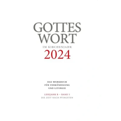 Abbildung von Gottes Wort im Kirchenjahr: 2024. Lesejahr B Band 3: Die Zeit nach Pfingsten