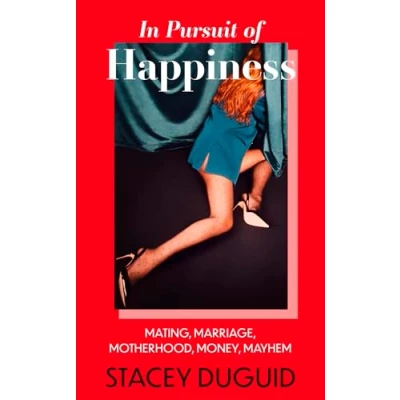 Abbildung von In Pursuit of Happiness: Mating, Marriage, Motherhood, Money, Mayhem