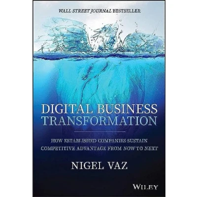 Abbildung von Digital Business Transformation: How Established Companies Sustain Competitive Advantage from Now to Next