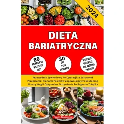 Abbildung von Dieta Bariatryczna: Przewodnik Zywieniowy Po Operacji ze Zdrowymi Przepisami i Planami Posiłków Zapewniającymi Skuteczną Utratę Wagi Optymalne ... Odżywianie Bajpasie Zolądka