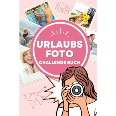 Abbildung von Urlaubsfoto Challenge Buch: Dein kreatives Reisetagebuch zum Ausfüllen Unvergessliche Erinnerungen und das ideale Reisegeschenk